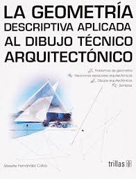 GEOMETRIA DESCRIPTIVA APLICADA AL DIBUJO TECNICO ARQUITECTONICO
