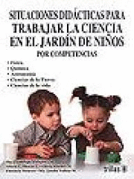 SITUACIONES DIDACTICAS PARA TRABAJAR LA CIENCIA EN EL JARDIN DE NI�OS