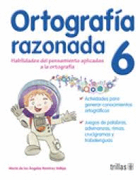 ORTOGRAFIA RAZONADA 6 PRIMARIA