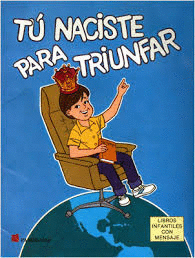 TU NACISTE PARA TRIUNFAR
