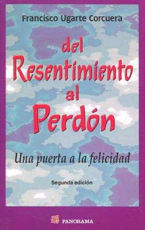 DEL RESENTIMIENTO AL PERDON