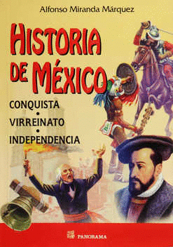 HISTORIA DE MEXICO CONQUISTA VIRREINATO INDEPENDENCIA