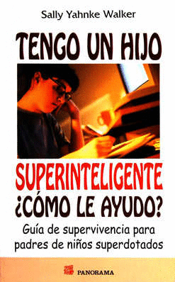TENGO UN HIJO SUPERINTELIGENTE COMO LE AYUDO