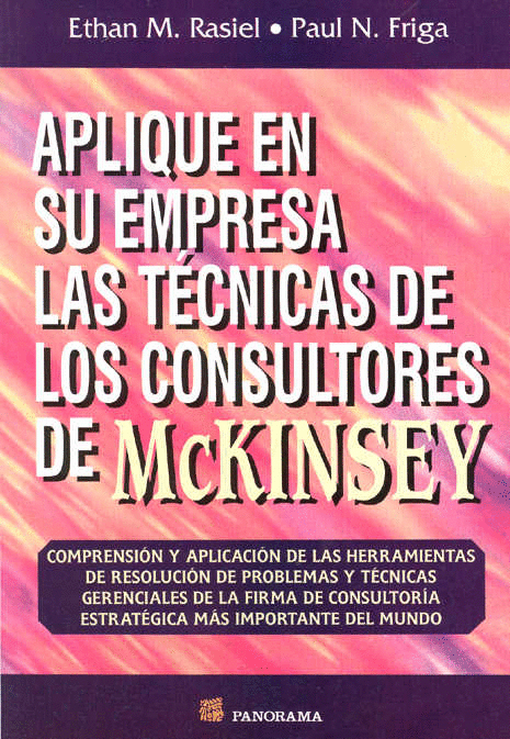 APLIQUE EN SU EMPRESA LAS TECNICAS DE LOS CONSULTORES DE MCKINSEY