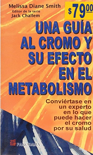 UNA GUIA AL CROMO Y SU EFECTO EN EL METABOLISMO