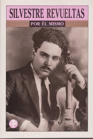 SILVESTRE REVUELTAS POR EL MISMO
