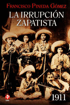IRRUPCION ZAPATISTA 1911 LA