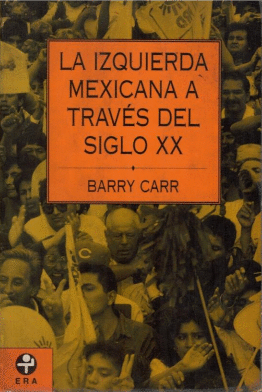 IZQUIERDA MEXICANA A TRAVES DEL SIGLO XX, LA