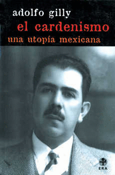 EL CARDENISMO UNA UTOPIA MEXICANA