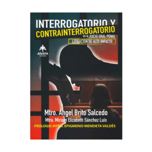 INTERROGATORIO Y CONTRAINTERROGATORIO EN EL JUICIO ORAL PENAL