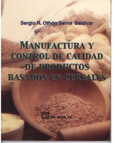 MANUFACTURA Y CONTROL DE CALIDAD DE PRODUCTOS BASADOS EN CEREALES