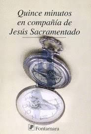 QUINCE MINUTOS EN COMPAIA DE JESUS SACRAMENTADO