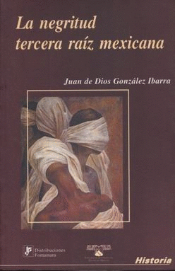 LA NEGRITUD TERCERA RAIZ MEXICANA