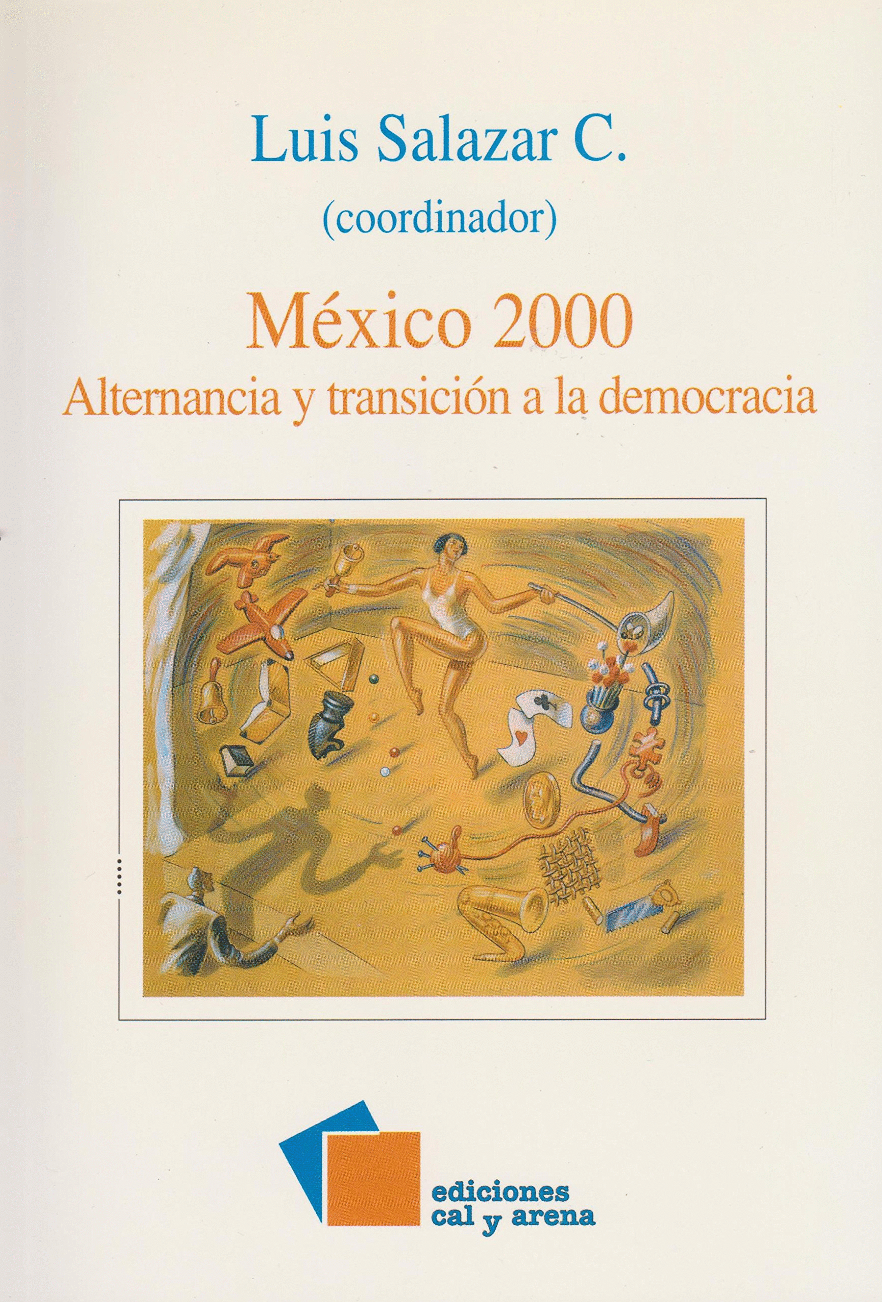 MEXICO 2000 ALTERNANCIA Y TRANSICION A LA DEMOCRACIA