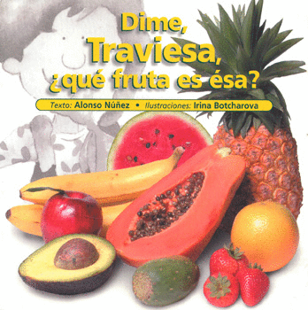 DIME TRAVIESA QUE FRUTA ES ESA