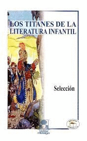 LOS TITANES DE LA LITERATURA INFANTIL