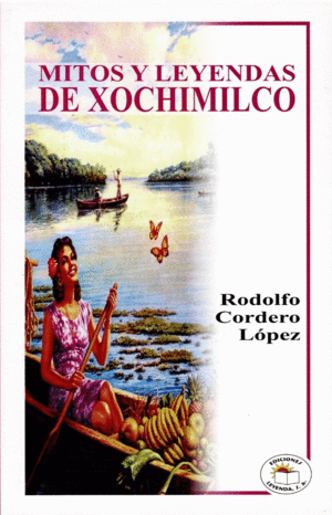 MITOS Y LEYENDAS DE XOCHIMILCO