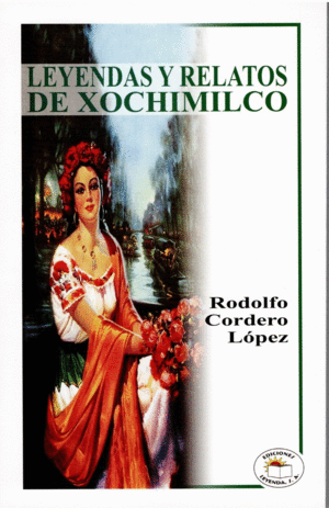 LEYENDAS Y RELATOS DE XOCHIMILCO
