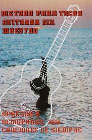 METODO PARA TOCAR GUITARRA SIN MAESTRO