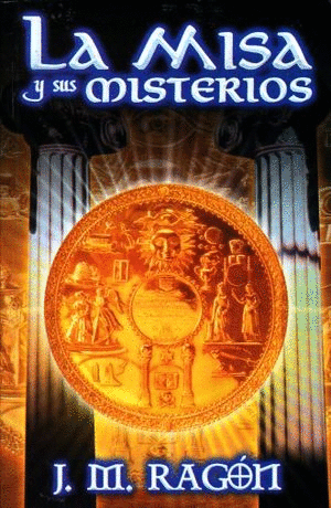 LA MISA Y SUS MISTERIOS