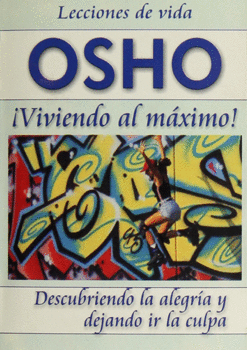 OSHO VIVIENDO AL MAXIMO