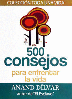 500 CONSEJOS PARA ENFRENTAR LA VIDA (MINI GUIA)