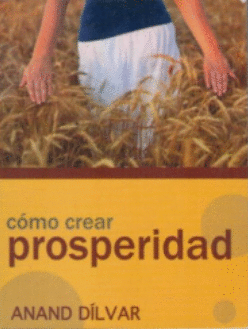 COMO CREAR PROSPERIDAD (MINI GUIA)