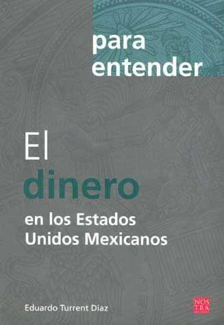 DINERO EN LOS ESTADOS UNIDOS MEXICANOS EL