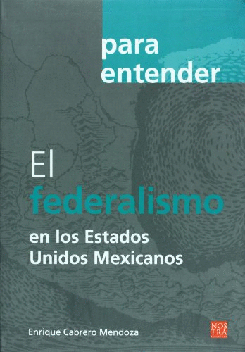 FEDERALISMO EN LOS ESTADOS UNIDOS MEXICANOS EL