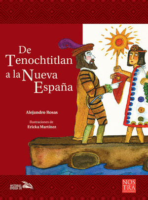 DE TENOCHTITLAN A LA NUEVA ESPAA PARA NIOS