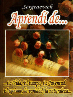 APRENDI DE LA VIDA EL TIEMPO LA JUVENTUD EL EGOISMO LA VANIDAD LA NATURALEZA (BOLSILLO)