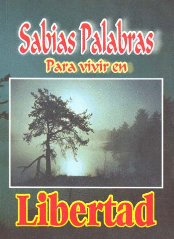 SABIAS PALABRAS PARA VIVIR EN LIBERTAD (BOLSILLO)