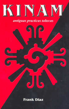 KINAM ANTIGUAS PRACTICAS TOLTECAS
