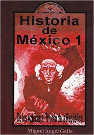 HISTORIA DE MEXICO 1 DE LOS AZTECAS AL TRIUNFO DE LA REVOLUCION