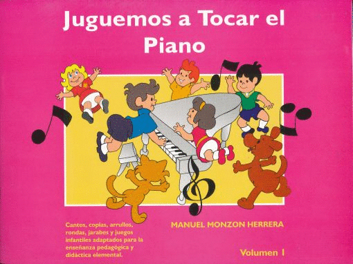 JUGUEMOS A TOCAR EL PIANO VOLUMEN 1