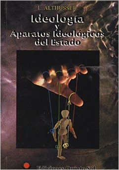 IDEOLOGIA Y APARATOS IDEOLOGICOS DEL ESTADO