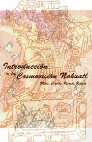 INTRODUCCION A LA COSMOVISION NAHUATL