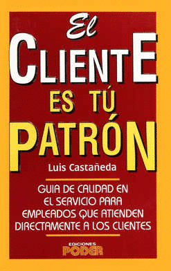 CLIENTE ES TU PATRON EL