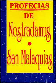 PROFECIAS DE NOSTRADAMUS SAN MALAQUIAS