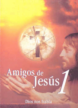 AMIGOS DE JESUS 1 DIOS NOS HABLA