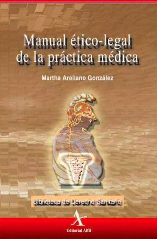MANUAL ETICO LEGAL DE LA PRACTICA MEDICA