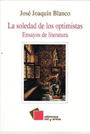 SOLEDAD DE LOS OPTIMISTAS ENSAYOS DE LITERATURA LA