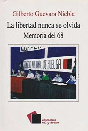 LIBERTAD NUNCA SE OLVIDA MEMORIA DEL 68 LA