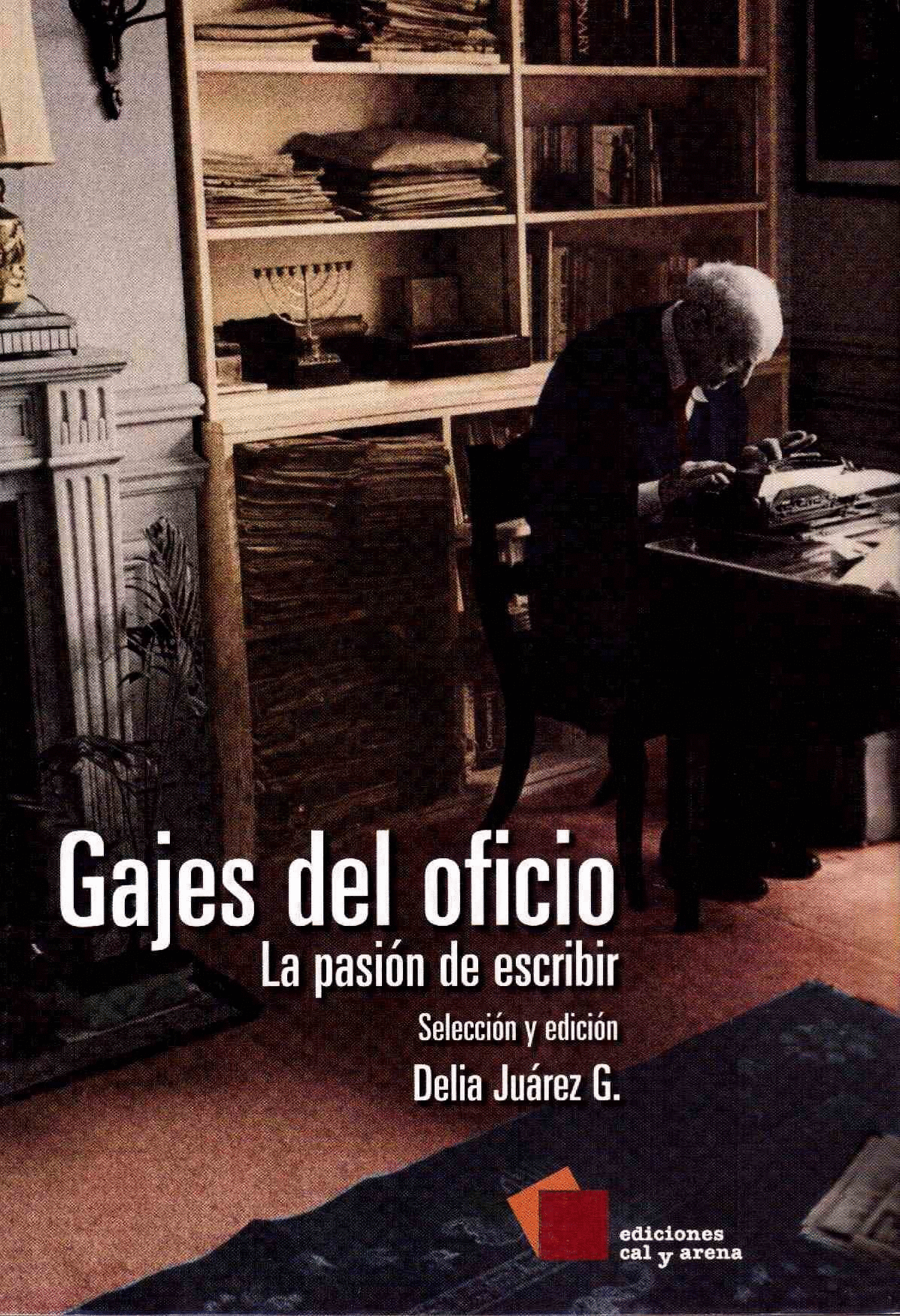 GAJES DEL OFICIO LA PASION DE ESCRIBIR