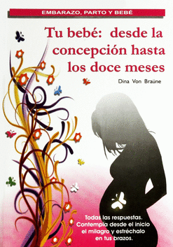 TU BEBE DESDE LA CONCEPCION HASTA LOS DOCE MESES