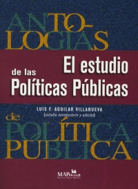 ANTOLOGIA 1 EL ESTUDIO DE LAS POLITICAS PUBLICAS