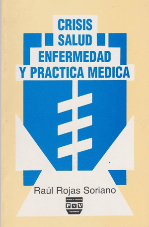 CRISIS SALUD ENFERMEDAD Y PRACTICA MEDICA