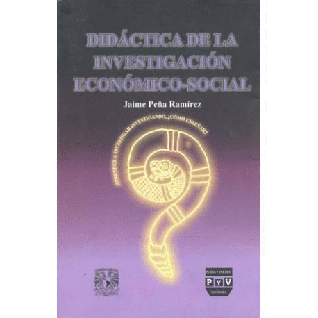 DIDACTICA DE LA INVESTIGACION ECONOMICO SOCIAL
