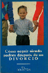 COMO SEGUIR SIENDO PADRES DESPUES DE UN DIVORCIO