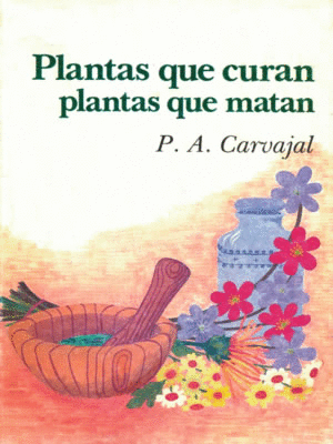 PLANTAS QUE CURAN PLANTAS QUE MATAN